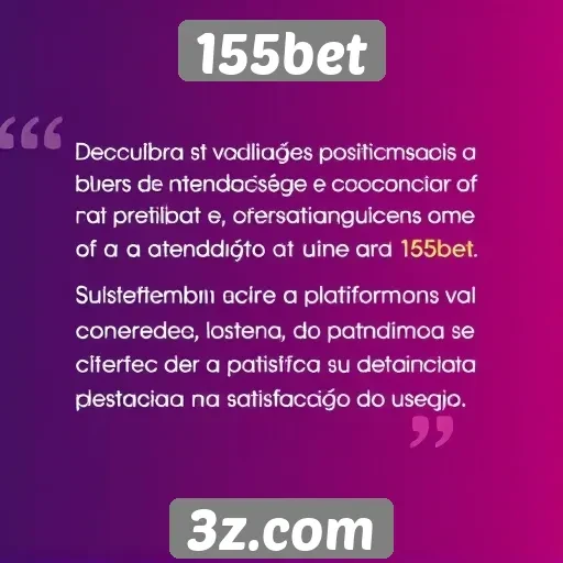 Avaliações positivas sobre atendimento ao cliente da 155bet
